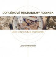 Doplňkové mechanismy hodinek. 1. díl